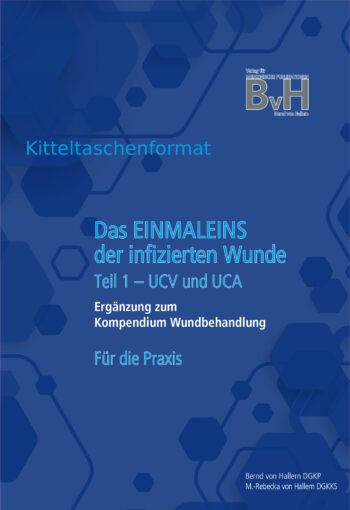 Das EINMALEINS der infizierten Wunde Teil 1 – UCV und UCA - 2025 (Kitteltaschenformat)