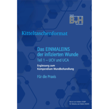 Das EINMALEINS der infizierten Wunde Teil 1 – UCV und UCA - 2025 (Kitteltaschenformat)