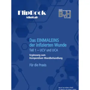 Das EINMALEINS der infizierten Wunde Teil 1 – UCV und UCA - FLIPBOOK